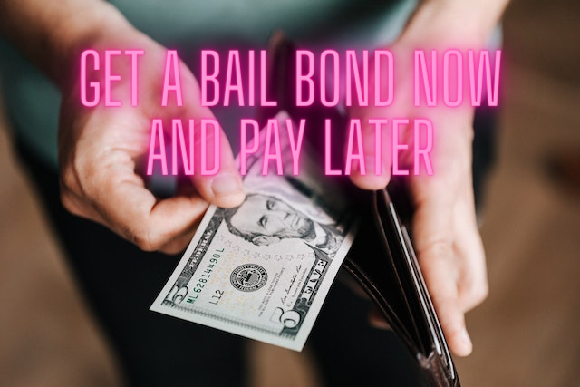 Get a Bail Bond Now and Pay Later	