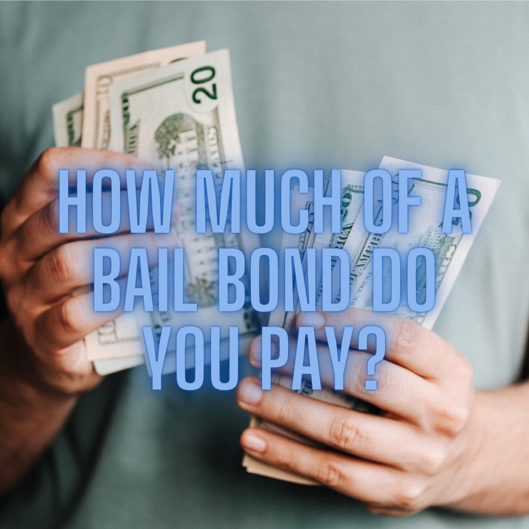 How Much of a Bail Bond Do You Pay?